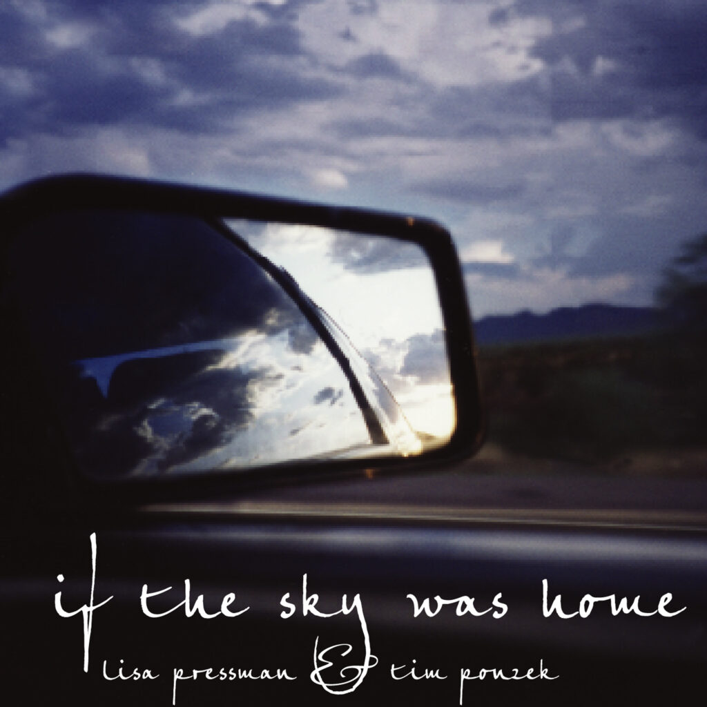 If The Sky Was Home (Album) by Lisa Pressman & Tim Ponzek