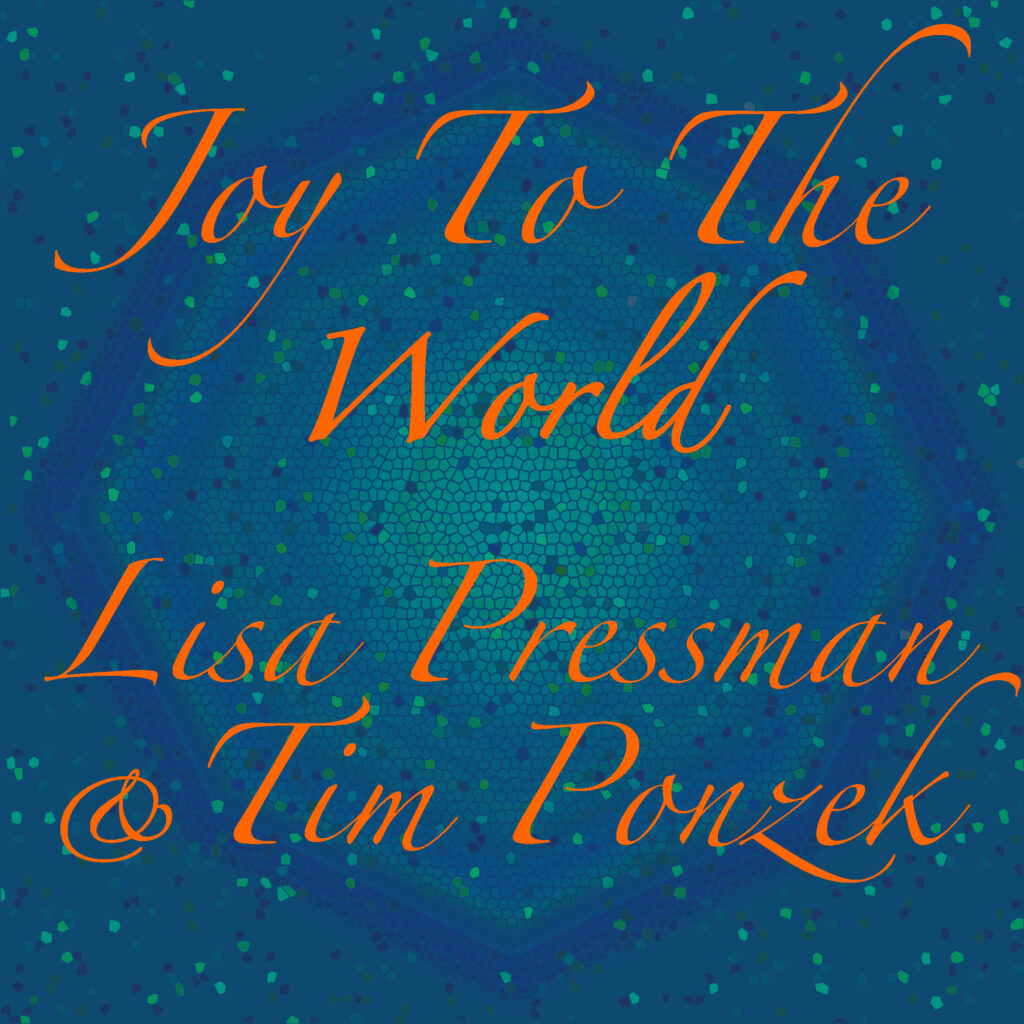 Joy To The World (Single) by Lisa Pressman & Tim Ponzek