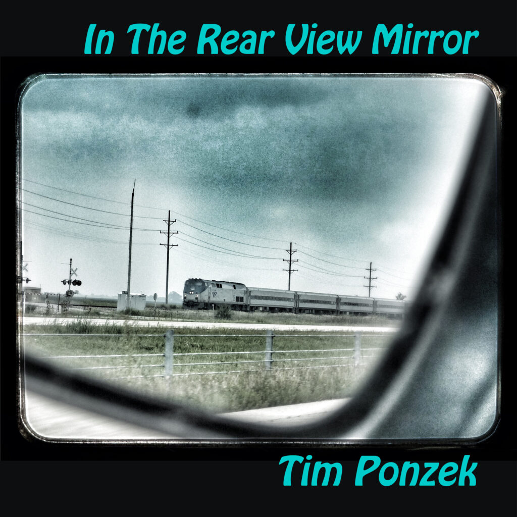 In The Rear View Mirror (Single) by Tim Ponzek