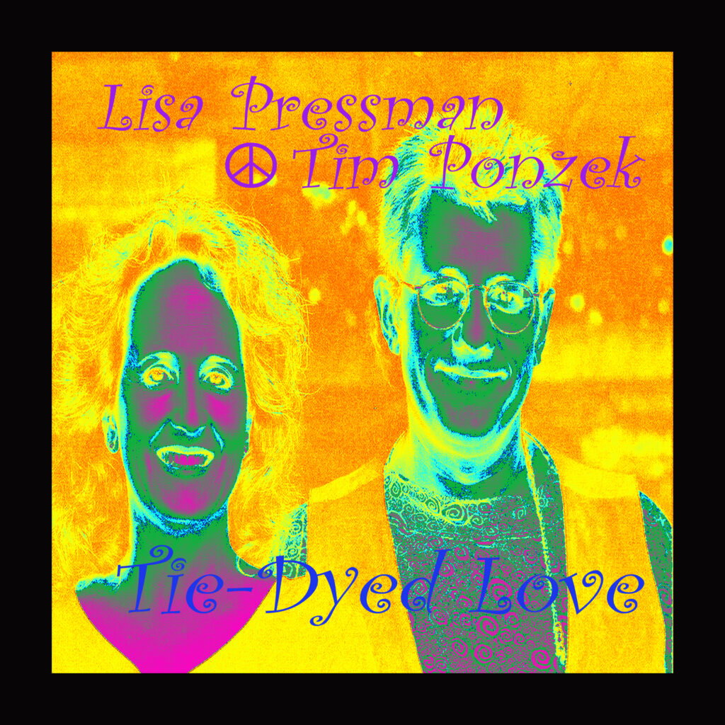 Tie-Dyed Love (EP) by Lisa Pressman & Tim Ponzek