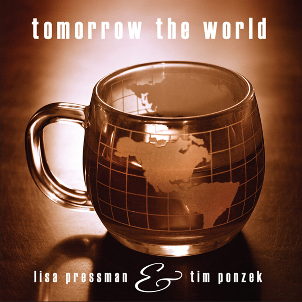 Tomorrow The World (Album) by Lisa Pressman & Tim Ponzek