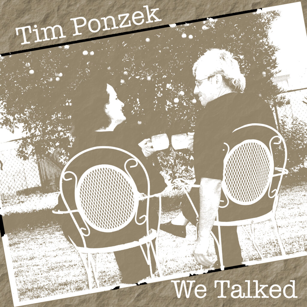 We Talked (Single) by Tim Ponzek