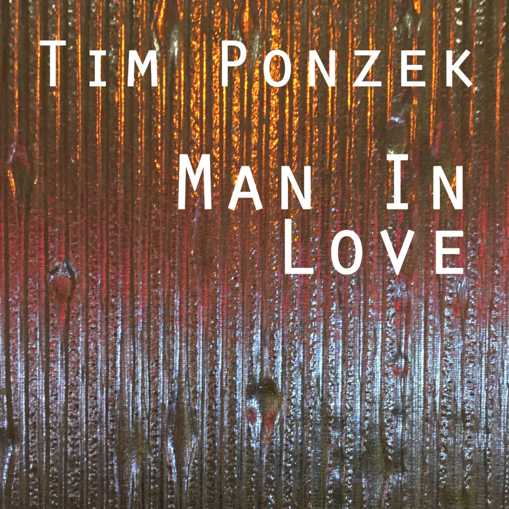 Man In Love (Single) by Tim Ponzek